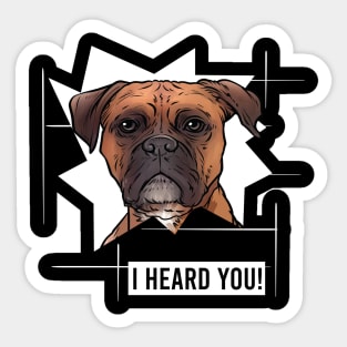 Funny Boxer I Heard You Sticker